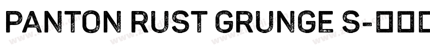 Panton Rust Grunge S字体转换